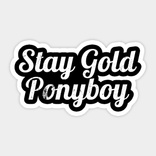 Stay Gold Ponyboy Sticker